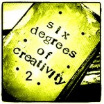 6 Degrees of Creativity